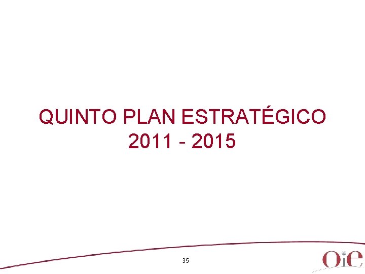 QUINTO PLAN ESTRATÉGICO 2011 - 2015 35 