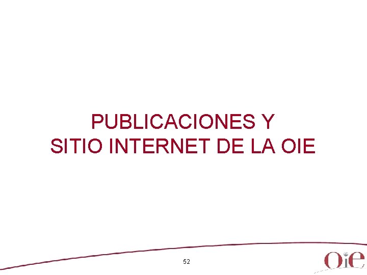 PUBLICACIONES Y SITIO INTERNET DE LA OIE 52 