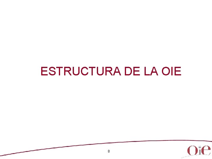 ESTRUCTURA DE LA OIE 8 