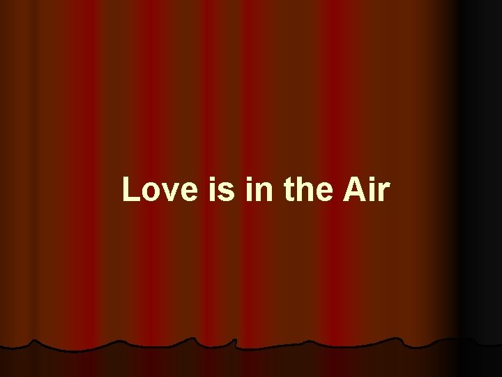 Love is in the Air 