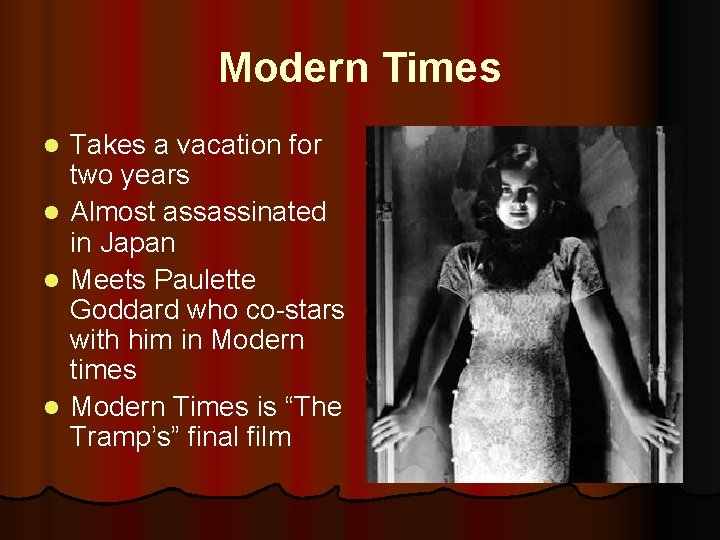 Modern Times Takes a vacation for two years l Almost assassinated in Japan l