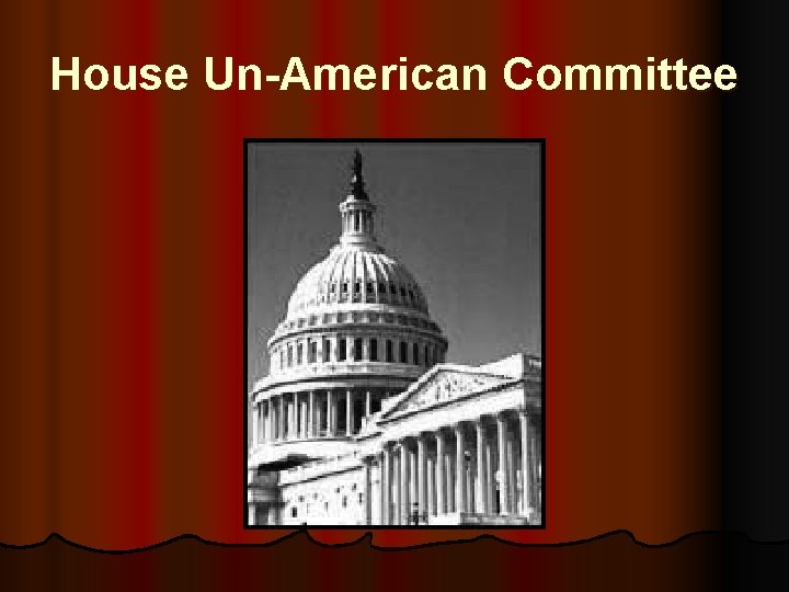 House Un-American Committee 