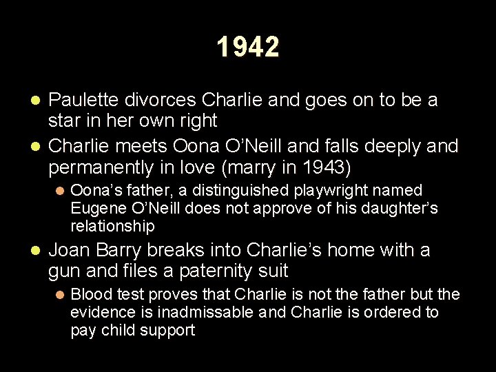 1942 Paulette divorces Charlie and goes on to be a star in her own