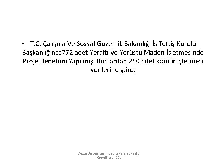  • T. C. Çalışma Ve Sosyal Güvenlik Bakanlığı İş Teftiş Kurulu Başkanlığınca 772