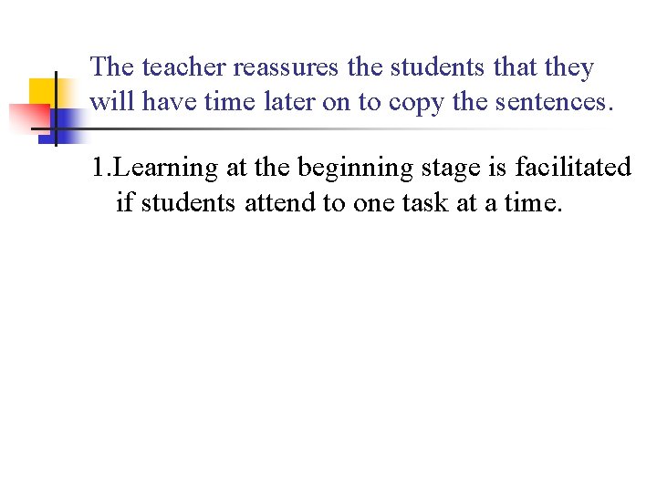 The teacher reassures the students that they will have time later on to copy