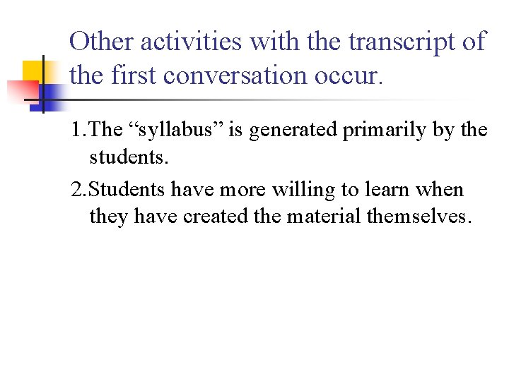 Other activities with the transcript of the first conversation occur. 1. The “syllabus” is