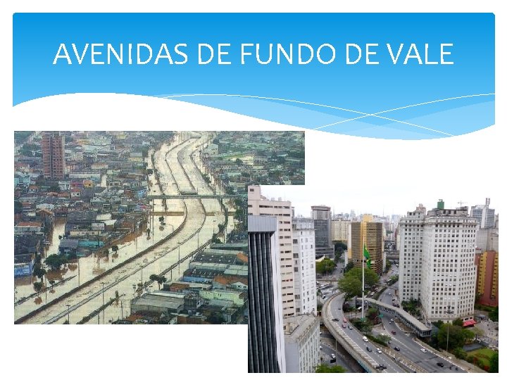 AVENIDAS DE FUNDO DE VALE 