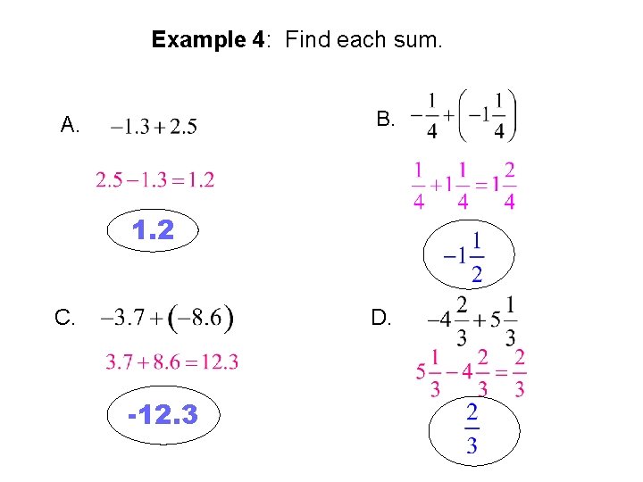 Example 4: Find each sum. B. A. 1. 2 C. D. -12. 3 