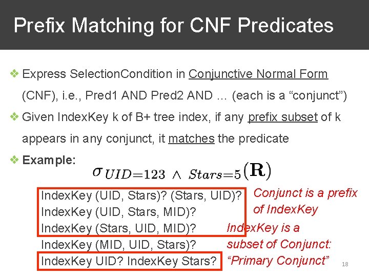Prefix Matching for CNF Predicates ❖ Express Selection. Condition in Conjunctive Normal Form (CNF),
