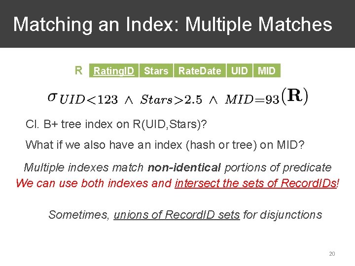 Matching an Index: Multiple Matches R Rating. ID Stars Rate. Date UID MID Cl.