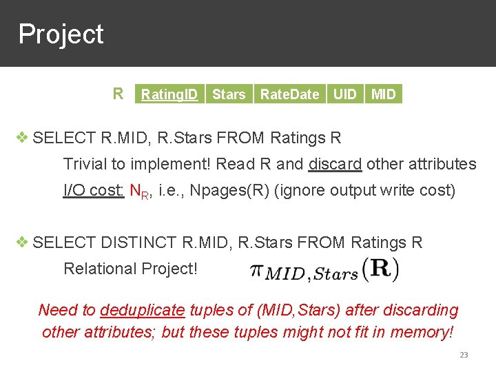 Project R Rating. ID Stars Rate. Date UID MID ❖ SELECT R. MID, R.