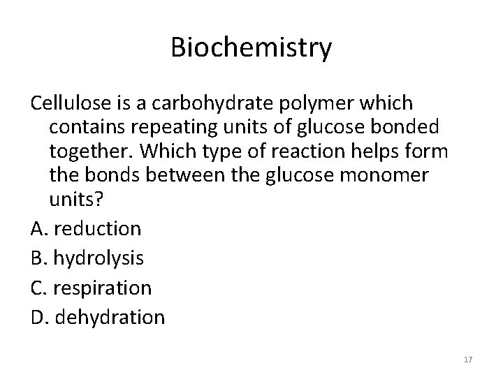 Biochemistry Cellulose is a carbohydrate polymer which contains repeating units of glucose bonded together.