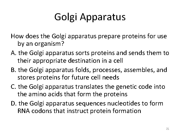 Golgi Apparatus How does the Golgi apparatus prepare proteins for use by an organism?