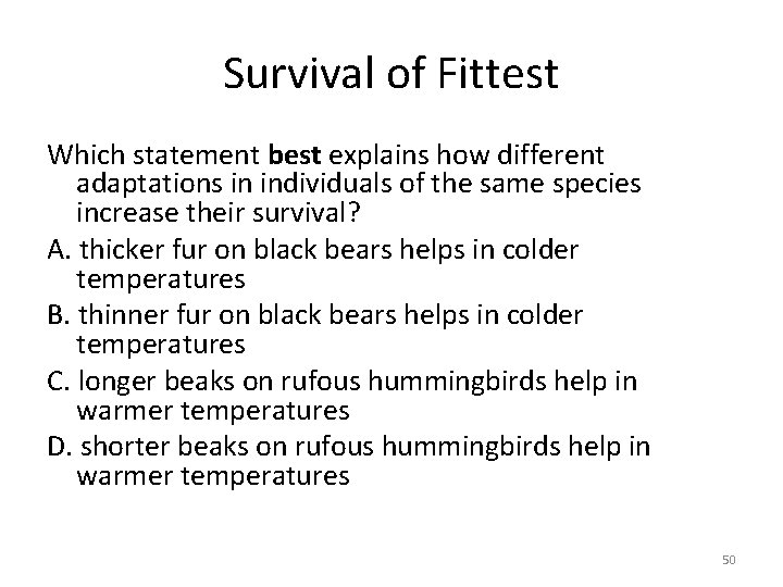 Survival of Fittest Which statement best explains how different adaptations in individuals of the