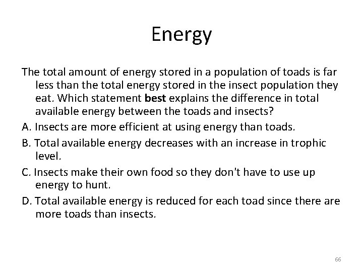 Energy The total amount of energy stored in a population of toads is far