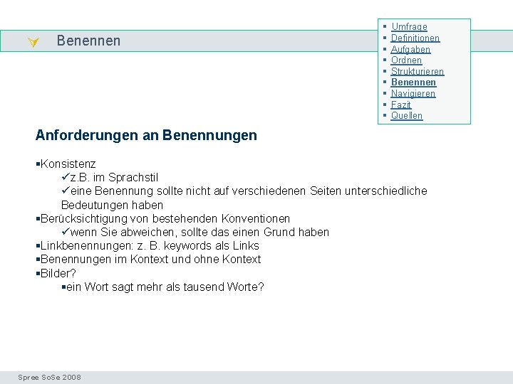  Benennen Benennung § § § § § Umfrage Definitionen Aufgaben Ordnen Strukturieren Benennen