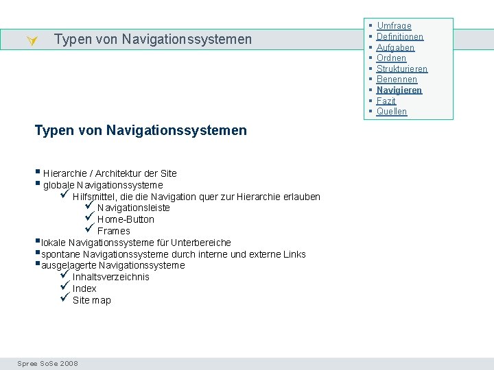  Typen von Navigationssystemen Navigieren § § § § § Umfrage Definitionen Aufgaben Ordnen