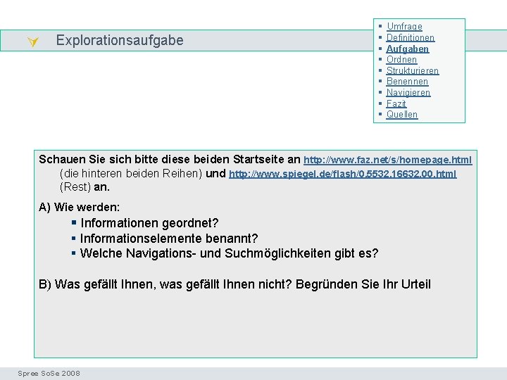  Explorationsaufgabe Aufgaben § § § § § Umfrage Definitionen Aufgaben Ordnen Strukturieren Benennen