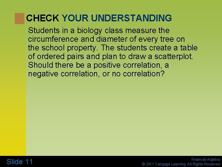 CHECK YOUR UNDERSTANDING Students in a biology class measure the circumference and diameter of