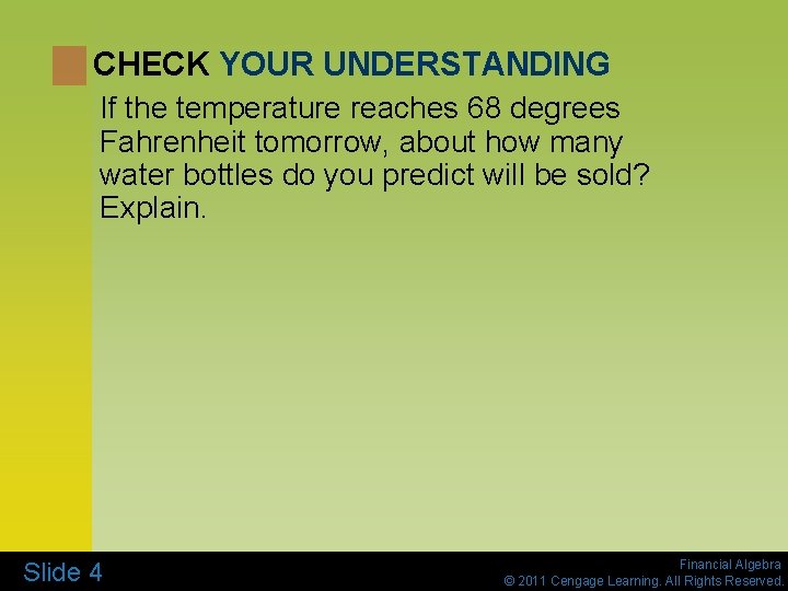 CHECK YOUR UNDERSTANDING If the temperature reaches 68 degrees Fahrenheit tomorrow, about how many