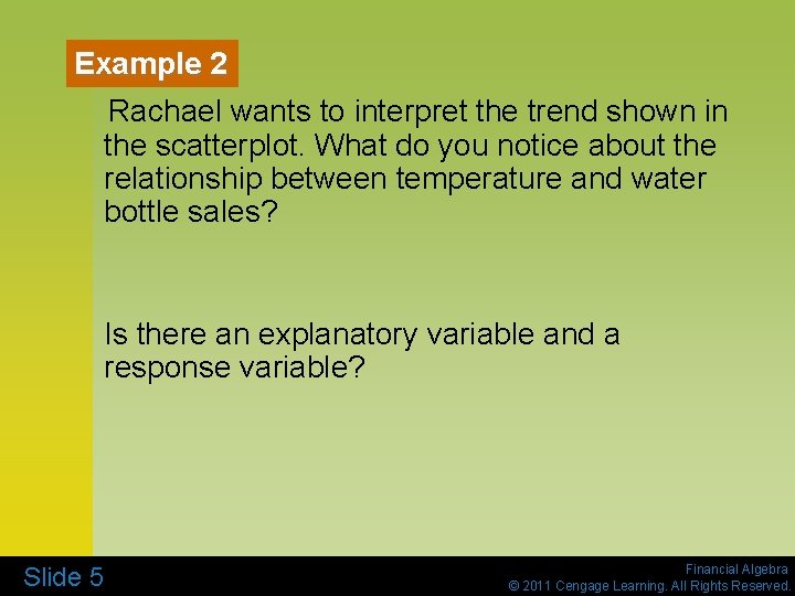 Example 2 Rachael wants to interpret the trend shown in the scatterplot. What do Example 2 Rachael wants to interpret the trend shown in the scatterplot. What do