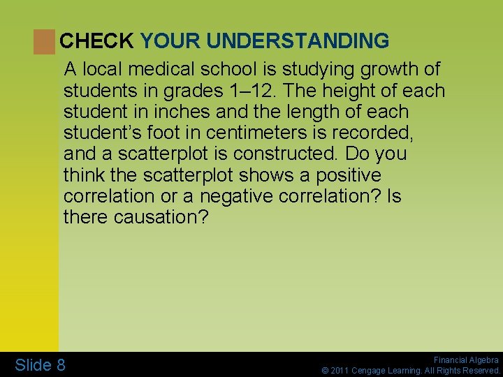 CHECK YOUR UNDERSTANDING A local medical school is studying growth of students in grades