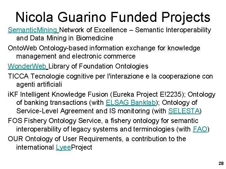 Nicola Guarino Funded Projects Semantic. Mining Network of Excellence – Semantic Interoperability and Data