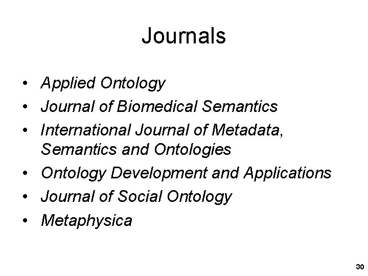 Journals • Applied Ontology • Journal of Biomedical Semantics • International Journal of Metadata,