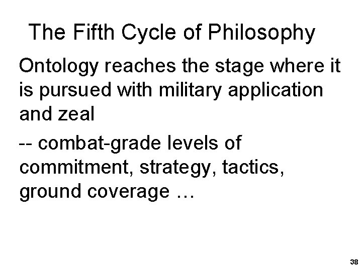 The Fifth Cycle of Philosophy Ontology reaches the stage where it is pursued with