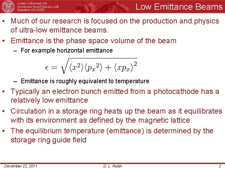 Low Emittance Beams • Much of our research is focused on the production and