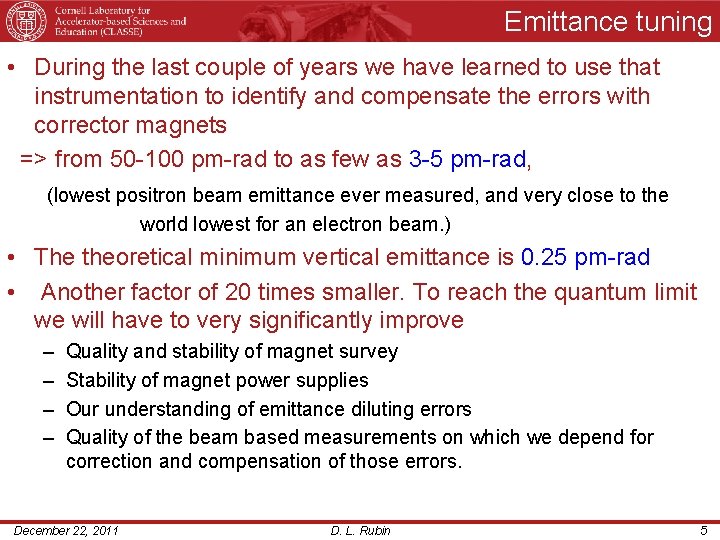 Emittance tuning • During the last couple of years we have learned to use