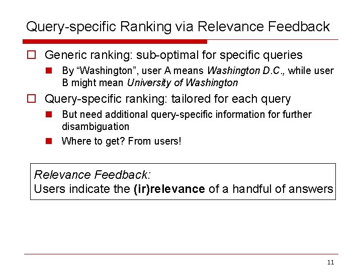 Query-specific Ranking via Relevance Feedback o Generic ranking: sub-optimal for specific queries n By