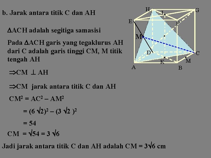H b. Jarak antara titik C dan AH E ACH adalah segitiga samasisi Pada