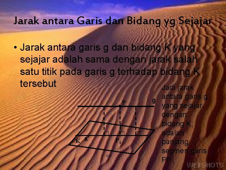 Jarak antara Garis dan Bidang yg Sejajar • Jarak antara garis g dan bidang