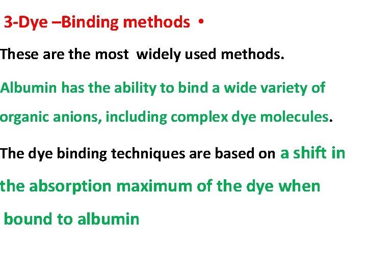3 -Dye –Binding methods • These are the most widely used methods. Albumin has