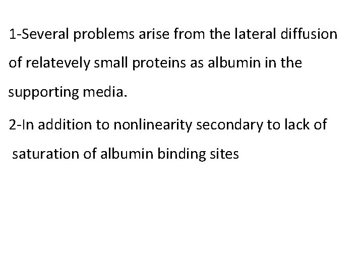 1 -Several problems arise from the lateral diffusion of relatevely small proteins as albumin