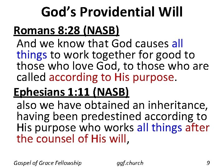 God’s Providential Will Romans 8: 28 (NASB) And we know that God causes all