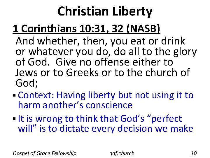 Christian Liberty 1 Corinthians 10: 31, 32 (NASB) And whether, then, you eat or