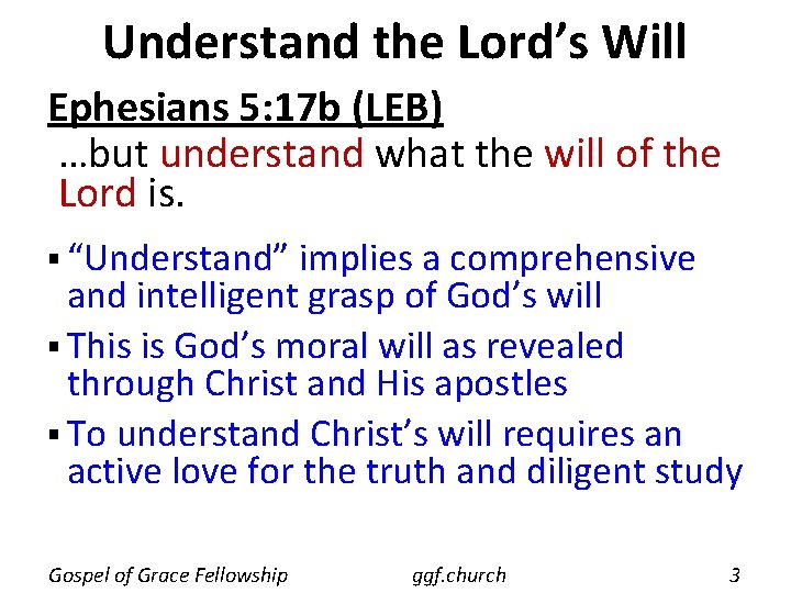 Understand the Lord’s Will Ephesians 5: 17 b (LEB) …but understand what the will