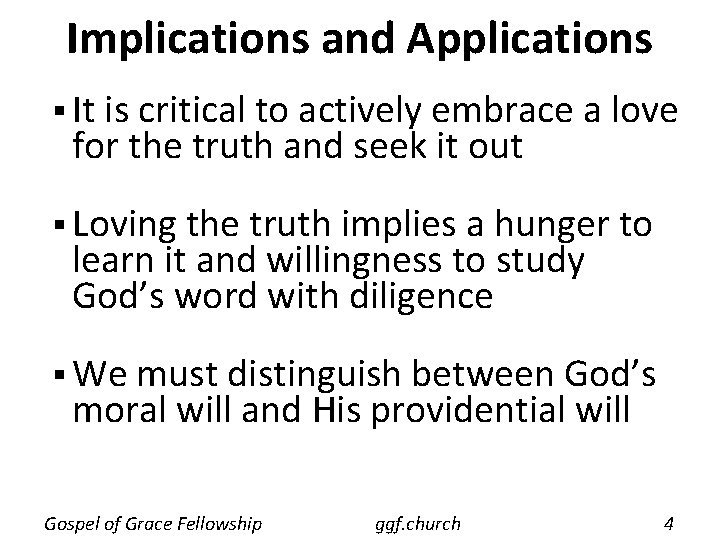 Implications and Applications § It is critical to actively embrace a love for the