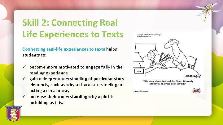 Skill 2: Connecting Real Life Experiences to Texts Connecting real-life experiences to texts helps