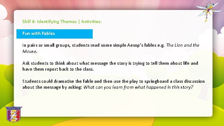 Skill 6: Identifying Themes | Activities: Fun with Fables In pairs or small groups,