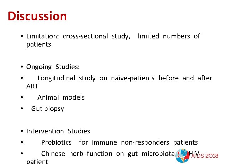 Discussion • Limitation: cross-sectional study, limited numbers of patients • Ongoing Studies: • Longitudinal
