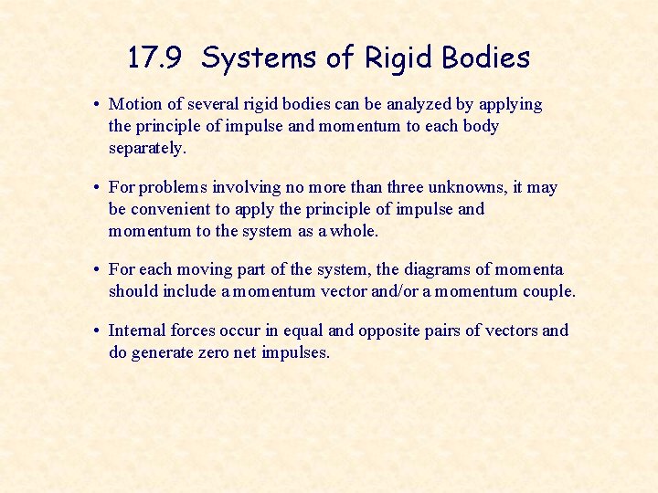 17. 9 Systems of Rigid Bodies • Motion of several rigid bodies can be
