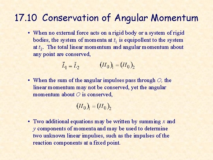 17. 10 Conservation of Angular Momentum • When no external force acts on a