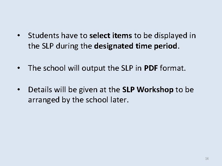  • Students have to select items to be displayed in the SLP during