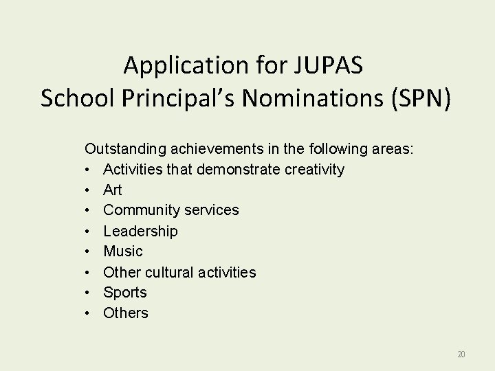 Application for JUPAS School Principal’s Nominations (SPN) Outstanding achievements in the following areas: •