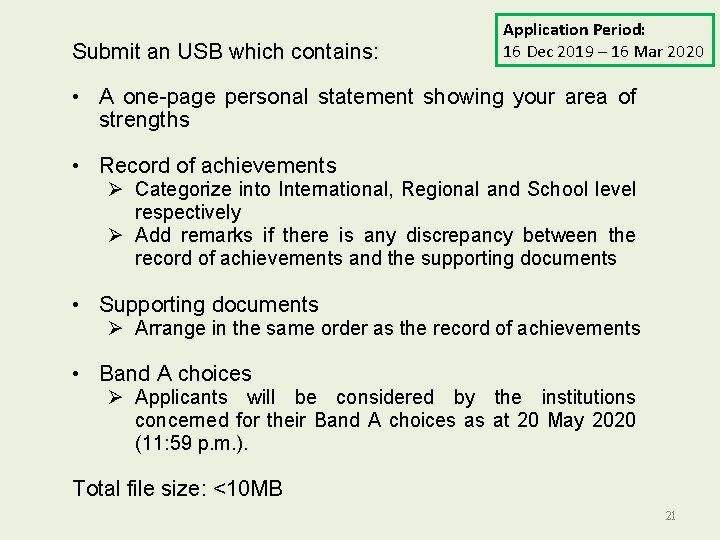 Submit an USB which contains: Application Period: 16 Dec 2019 – 16 Mar 2020