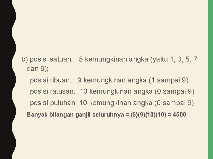 b) posisi satuan: 5 kemungkinan angka (yaitu 1, 3, 5, 7 dan 9); posisi