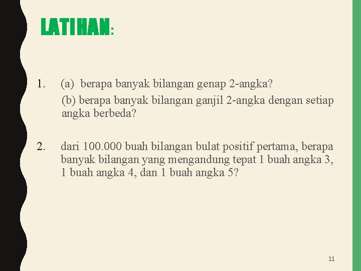 LATIHAN : 1. (a) berapa banyak bilangan genap 2 -angka? (b) berapa banyak bilangan